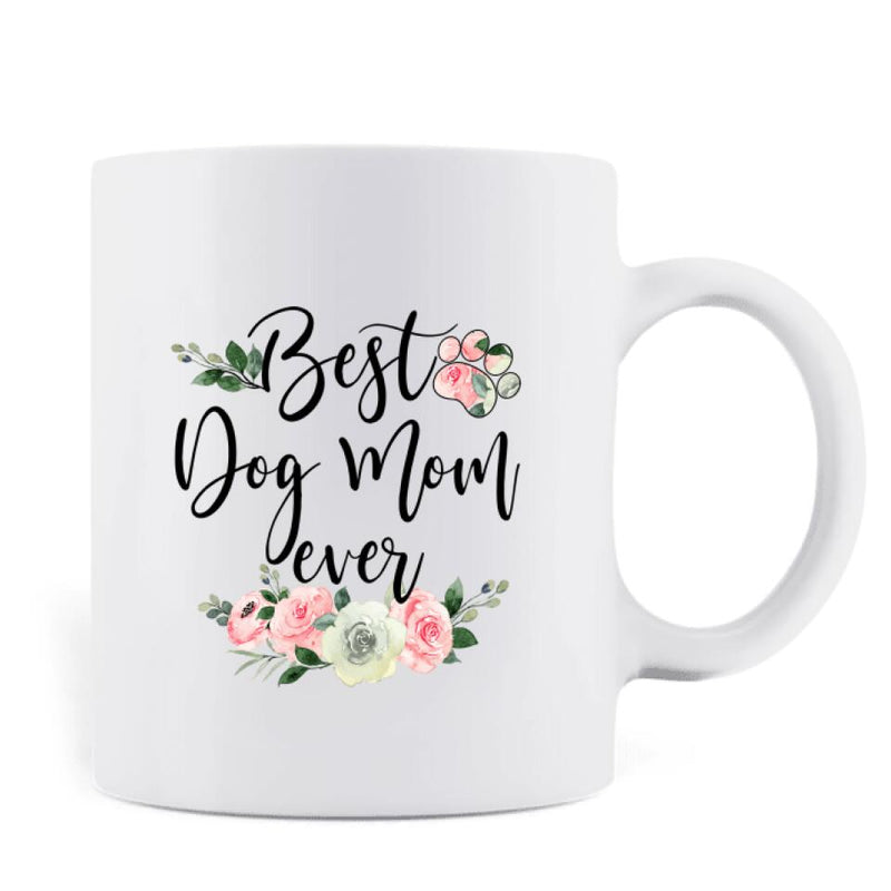 Personalized Dog Mom Coffee Mug - Up to 4 Dogs - Mother's Day Best Gift Idea For Dog Lovers - Best Dog Mom Ever