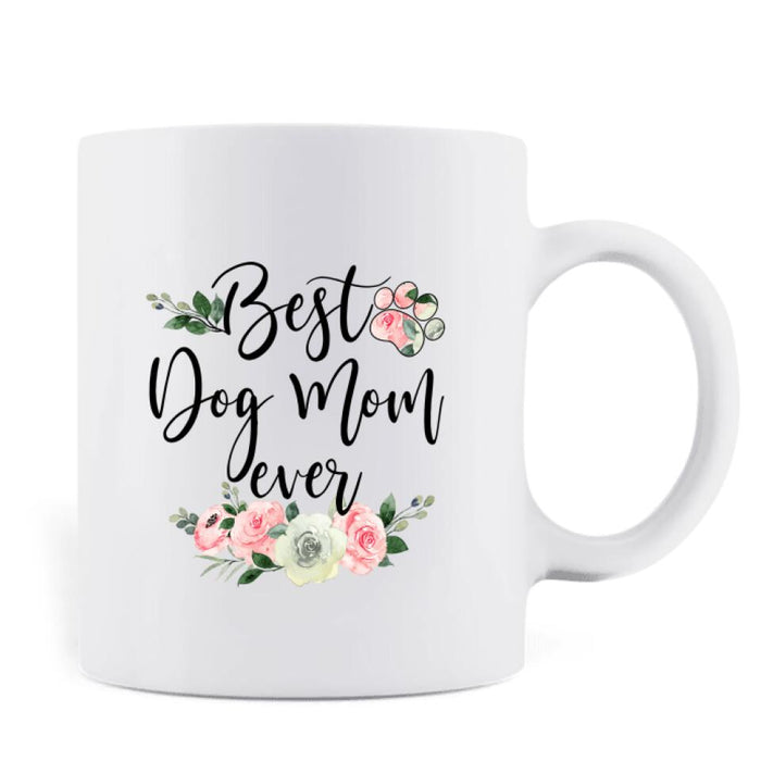 Personalized Dog Mom Coffee Mug - Up to 4 Dogs - Mother's Day Best Gift Idea For Dog Lovers - Best Dog Mom Ever