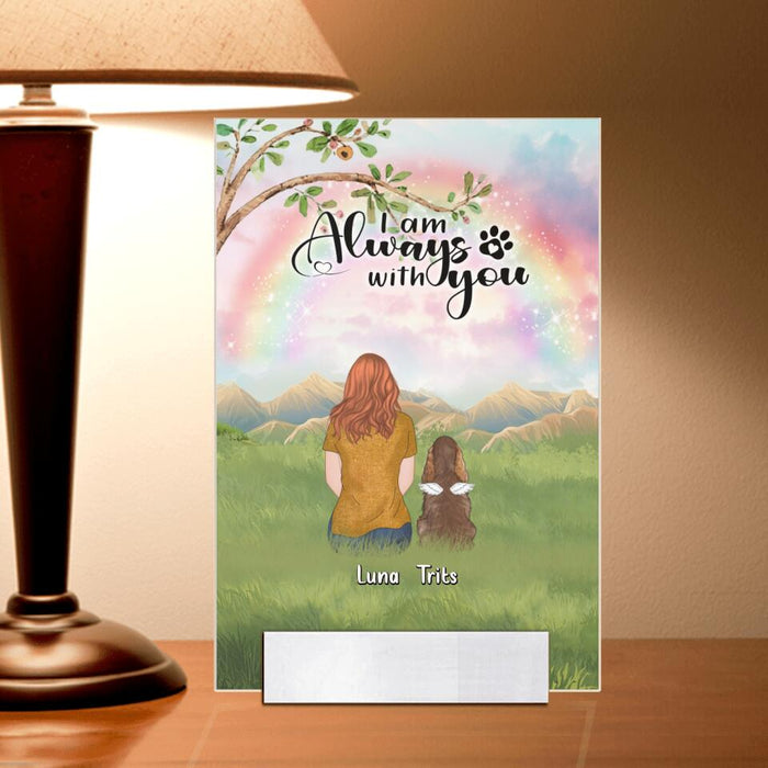 Personalized Dog Mom/Dad Acrylic Plaque - Man/Woman/Couple With Up to 4 Dogs - Gift For Dog Mom/Dog Dad/Mother's Day - I Am Always With You