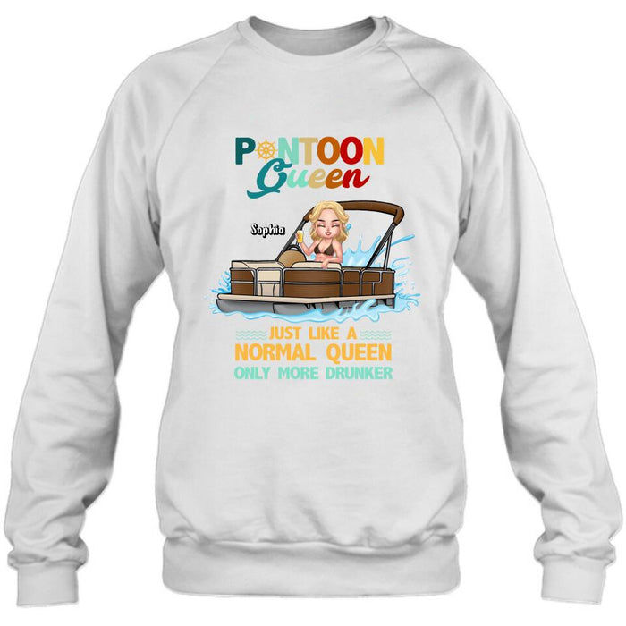 Personalized Pontoon Queen Shirt/Pullover Hoodie - Pontoon Queen Just Like A Normal Queen Only More Drunker
