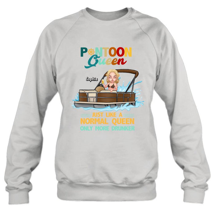 Personalized Pontoon Queen Shirt/Pullover Hoodie - Pontoon Queen Just Like A Normal Queen Only More Drunker