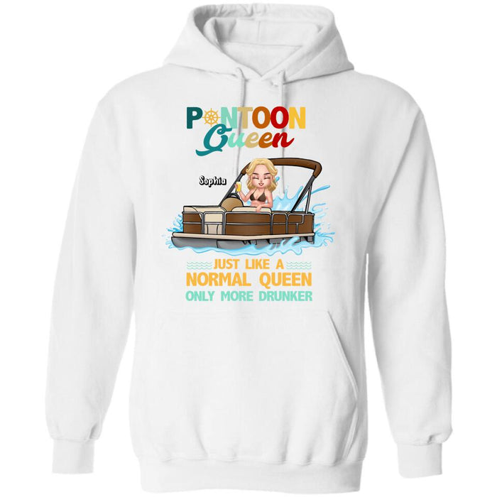 Personalized Pontoon Queen Shirt/Pullover Hoodie - Pontoon Queen Just Like A Normal Queen Only More Drunker