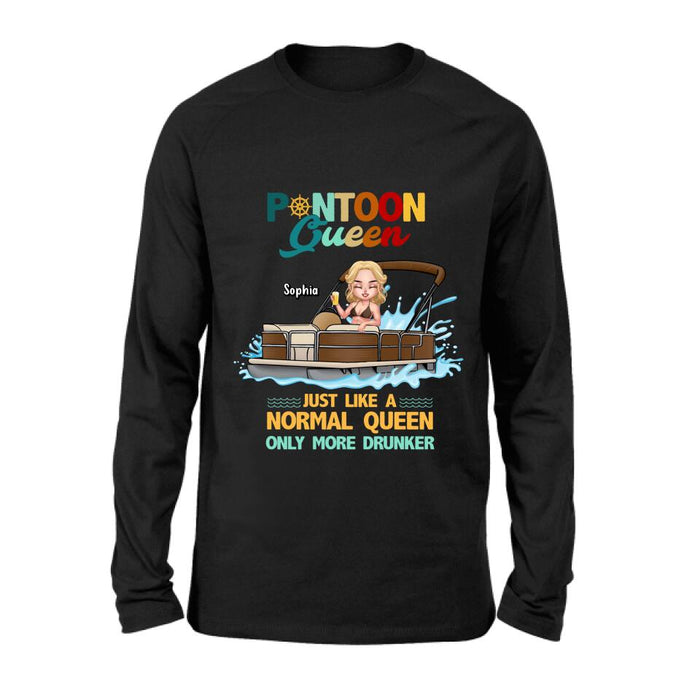 Personalized Pontoon Queen Shirt/Pullover Hoodie - Pontoon Queen Just Like A Normal Queen Only More Drunker
