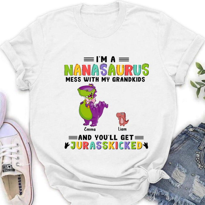 Personalized Grandma Dinosaur Shirt/Hoodie - Gift For Grandma With Up To 10 Grandkids Dinosaurs - I'm A Nanasaurus Mess With My Grandkids And You'll Get Jurasskicked