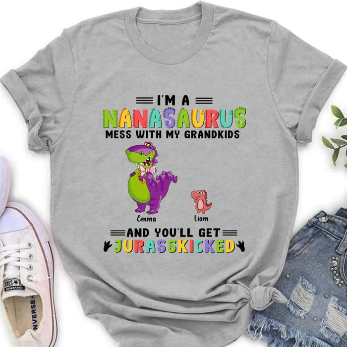 Personalized Grandma Dinosaur Shirt/Hoodie - Gift For Grandma With Up To 10 Grandkids Dinosaurs - I'm A Nanasaurus Mess With My Grandkids And You'll Get Jurasskicked