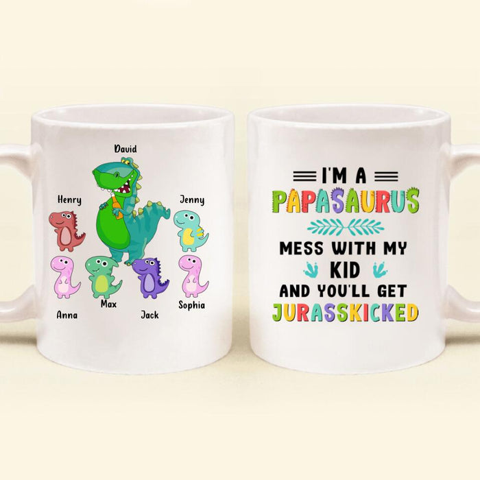 Personalized Papasaurus Mug - Father Day's Gift with up to 6 Kids - I'm A Papasaurus Mess With My Kids and You'll Get Jurasskicked