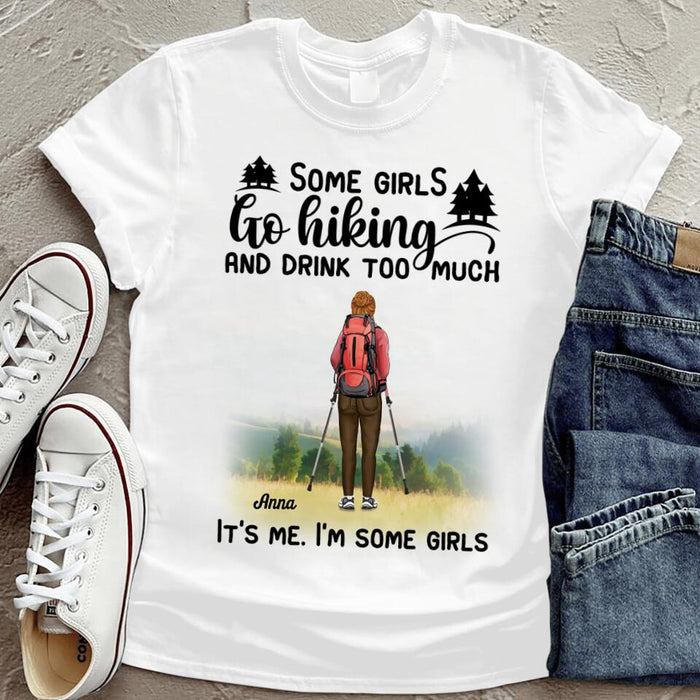 Personalized Hiking Girl T-Shirt - Best Gifts For Hiking Lovers - Some Girls Go Hiking And Drink Too Much