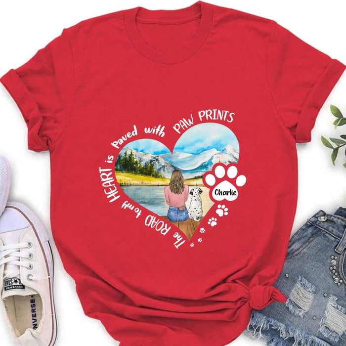 Personalized Pet Mom Shirt/Pullover Hoodie - Gift Idea For Dog/Cat Lover - The Road To My Heart Is Paved With Pawprints