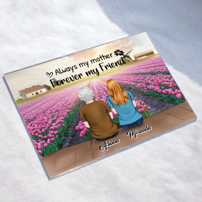 Personalized Mom Horizontal Acrylic Plaque - Up to 4 Daughters - Gift Idea For Mother's Day - Always My Mother Forever My Friend