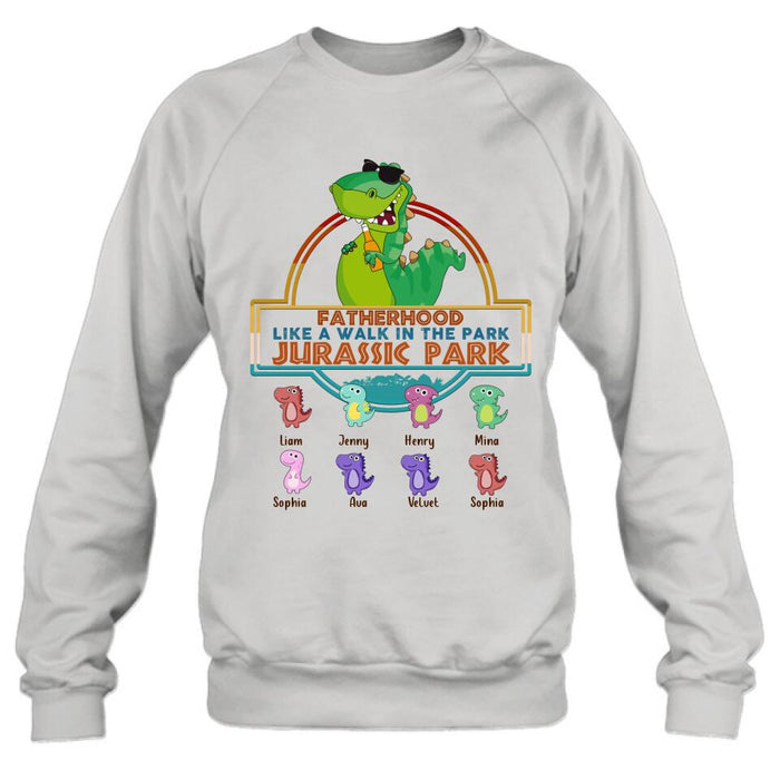 Personalized Dinosaurs Unisex T-shirt/Sweatshirt/Long Sleeve/Hoodie - Gift Idea For Father's Day - Fatherhood Like A Walk In The Park