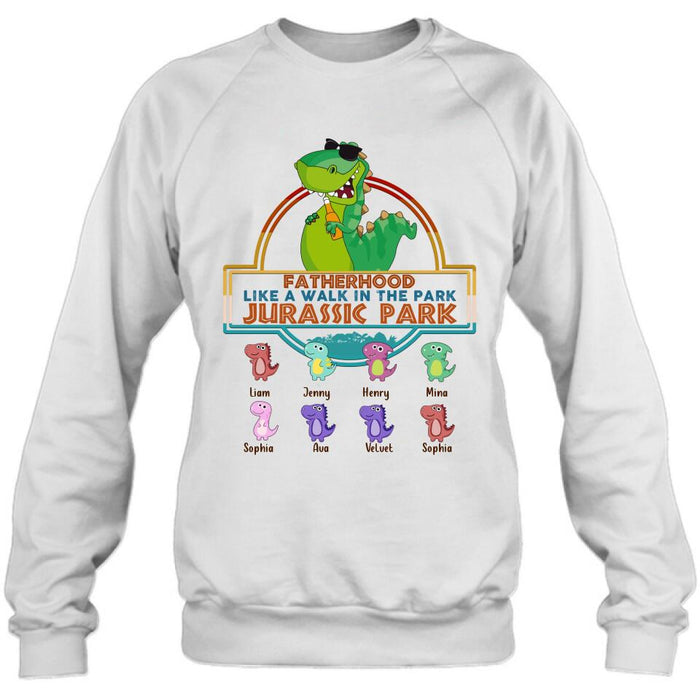 Personalized Dinosaurs Unisex T-shirt/Sweatshirt/Long Sleeve/Hoodie - Gift Idea For Father's Day - Fatherhood Like A Walk In The Park