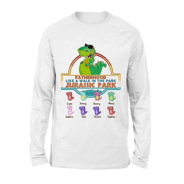 Personalized Dinosaurs Unisex T-shirt/Sweatshirt/Long Sleeve/Hoodie - Gift Idea For Father's Day - Fatherhood Like A Walk In The Park