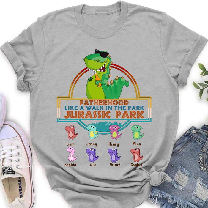 Personalized Dinosaurs Unisex T-shirt/Sweatshirt/Long Sleeve/Hoodie - Gift Idea For Father's Day - Fatherhood Like A Walk In The Park
