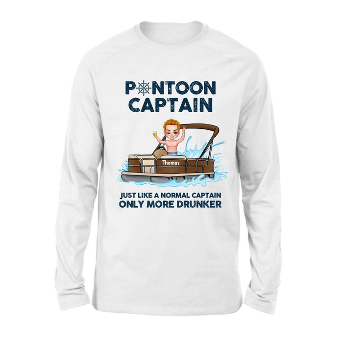 Personalized Pontoon Captain Shirt/Pullover Hoodie - Pontoon Captain Just Like A Normal Captain Only More Drunker