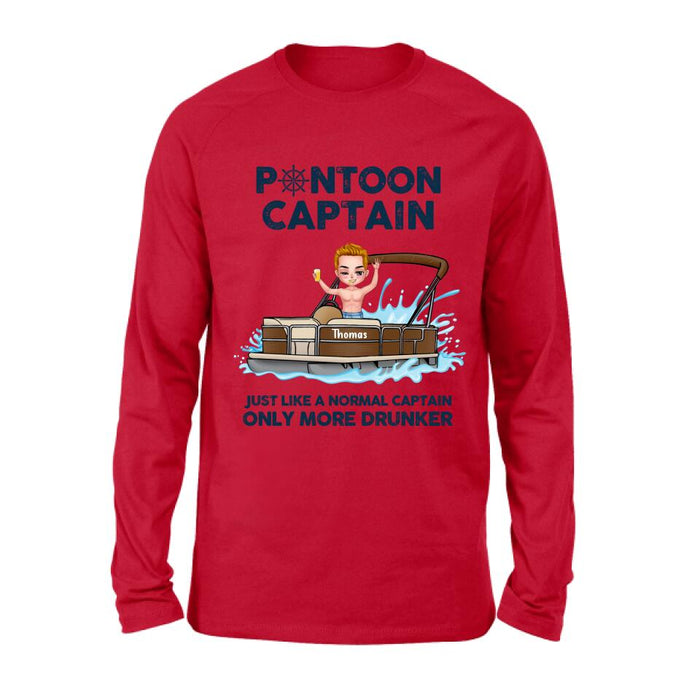 Personalized Pontoon Captain Shirt/Pullover Hoodie - Pontoon Captain Just Like A Normal Captain Only More Drunker