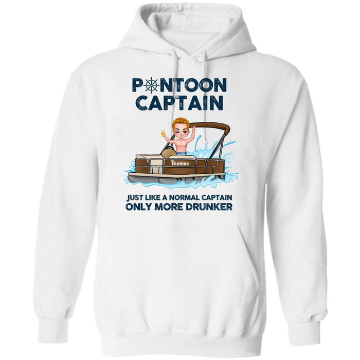 Personalized Pontoon Captain Shirt/Pullover Hoodie - Pontoon Captain Just Like A Normal Captain Only More Drunker