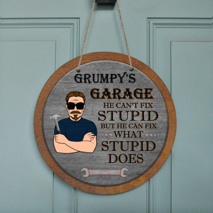 Personalized Garage Circle Door Sign - Gift Idea For Fixing Lovers - Grumpy's Garage He Can't  Fix Stupid But He Can Fix What Stupid Does