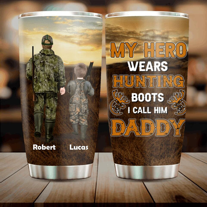 Personalized Father And Son/Daughter Hunting Tumbler - Gift Idea For Father's Day/Hunting Lover - My Hero Wears Hunting Boots I Call Him Daddy