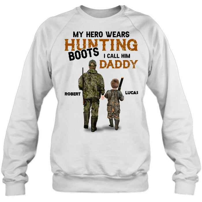 Personalized Father And Son/Daughter Hunting Shirt/Pullover Hoodie - Gift Idea For Father's Day/Hunting Lover - My Hero Wears Hunting Boots I Call Him Daddy