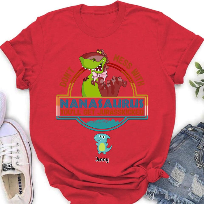 Personalized Grandma Dinosaur Shirt/Hoodie - Gift For Grandma With Up To 10 Grandkids Dinosaurs - Don't Mess With Nanasaurus You'll Get Jurasskicked