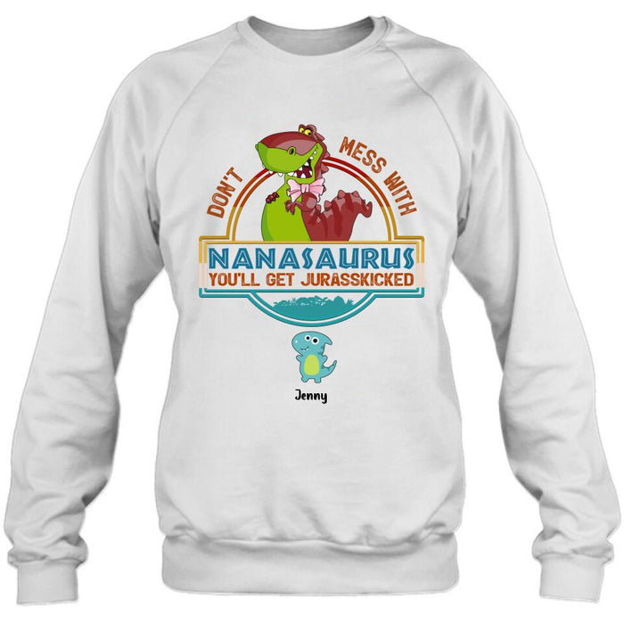 Personalized Grandma Dinosaur Shirt/Hoodie - Gift For Grandma With Up To 10 Grandkids Dinosaurs - Don't Mess With Nanasaurus You'll Get Jurasskicked