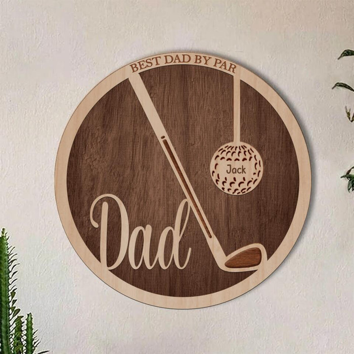 Personalized Golf Double Layer Round Sign - Gift Idea For Father's Day 2023 - Best Dad By Par