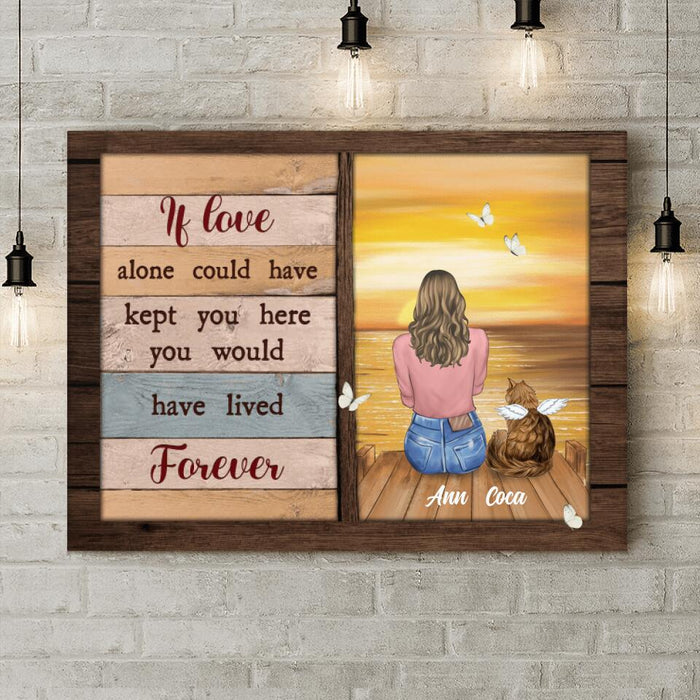 Personalized Pet Memorial Canvas - Adult/Couple With Up to 4 Pets - Memorial Gift Idea For Dog/Cat Lover - If Love Alone Could Have Kept You Here You Would Have Lived Forever