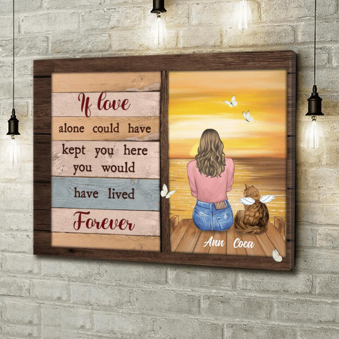 Personalized Pet Memorial Canvas - Adult/Couple With Up to 4 Pets - Memorial Gift Idea For Dog/Cat Lover - If Love Alone Could Have Kept You Here You Would Have Lived Forever