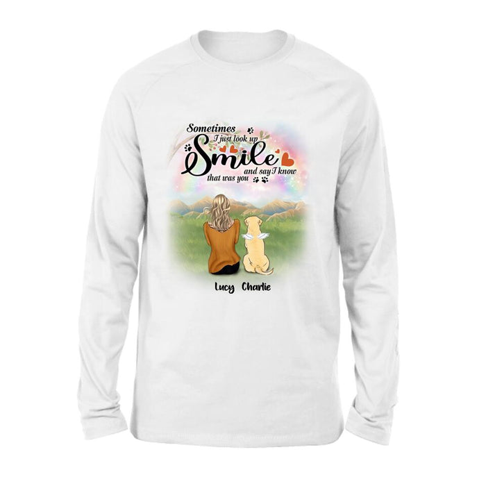 Personalized Memorial Pet Shirt - Up to 4 Pets - Memorial Gift Idea For Mom/Dad/Dog/Cat Lover - Sometimes I Just Look Up, Smile And Say I Know That Was You