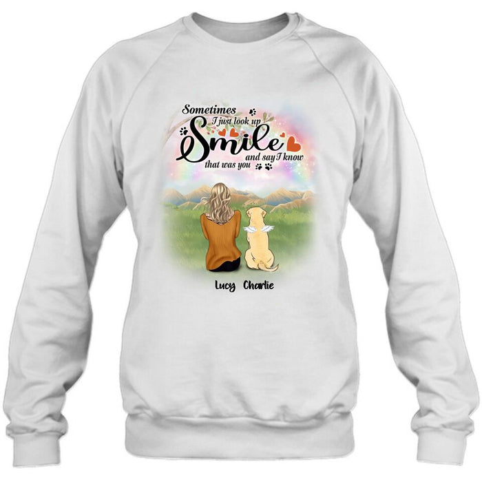 Personalized Memorial Pet Shirt - Up to 4 Pets - Memorial Gift Idea For Mom/Dad/Dog/Cat Lover - Sometimes I Just Look Up, Smile And Say I Know That Was You