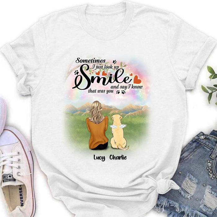 Personalized Memorial Pet Shirt - Up to 4 Pets - Memorial Gift Idea For Mom/Dad/Dog/Cat Lover - Sometimes I Just Look Up, Smile And Say I Know That Was You