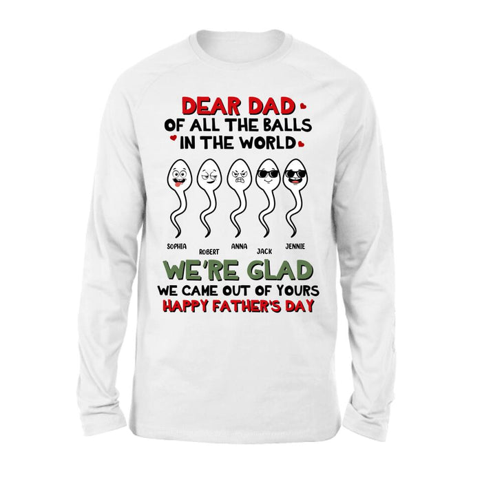 Personalized Father's Day 2023 Unisex T-shirt/Long Sleeve/Sweatshirt/Hoodie - We're Glad We Came Out Of Yours