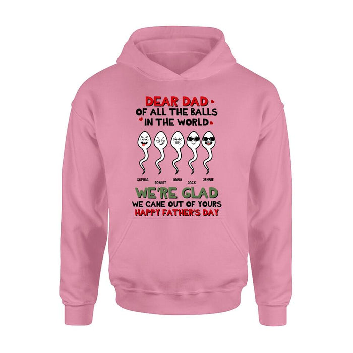 Personalized Father's Day 2023 Unisex T-shirt/Long Sleeve/Sweatshirt/Hoodie - We're Glad We Came Out Of Yours