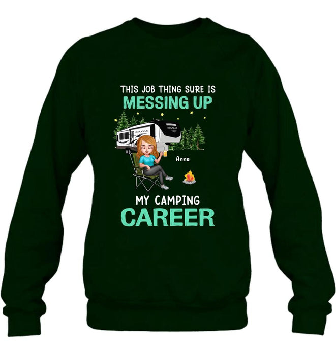 Personalized Camping Career Unisex T-shirt/Sweatshirt/Hoodie - Gift For Friends/Camping Lovers with up to 4 People - This Job Thing Sure Is Messing Up My Camping Career