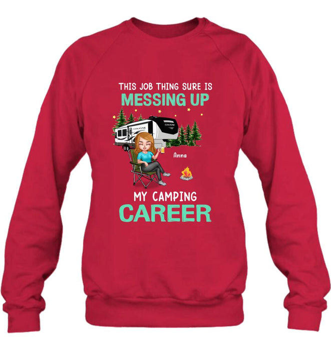 Personalized Camping Career Unisex T-shirt/Sweatshirt/Hoodie - Gift For Friends/Camping Lovers with up to 4 People - This Job Thing Sure Is Messing Up My Camping Career
