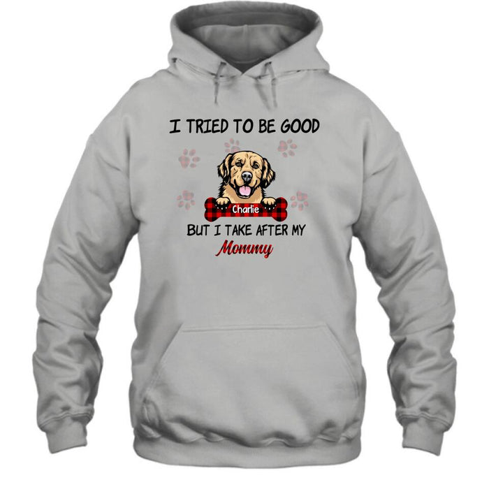 Personalized Dog Mom/Dad T-shirt - Up to 6 Dogs - Best Gift For Dog Lover - I Tried To Be Good But I Take After My Mommy/Daddy - QSFLPL