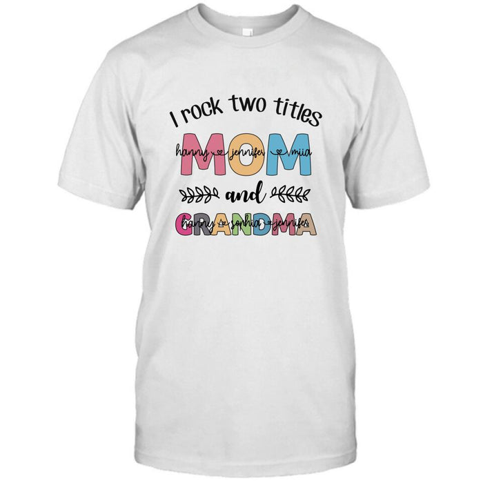 Personalized Mom Grandma T-shirt - Gift For Grandma - I Rock Two Titles Mom And Grandma