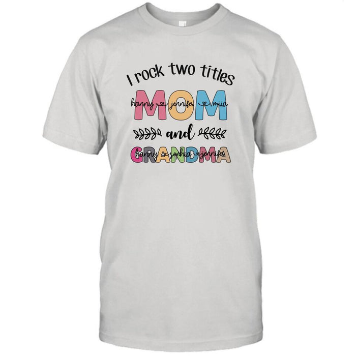 Personalized Mom Grandma T-shirt - Gift For Grandma - I Rock Two Titles Mom And Grandma