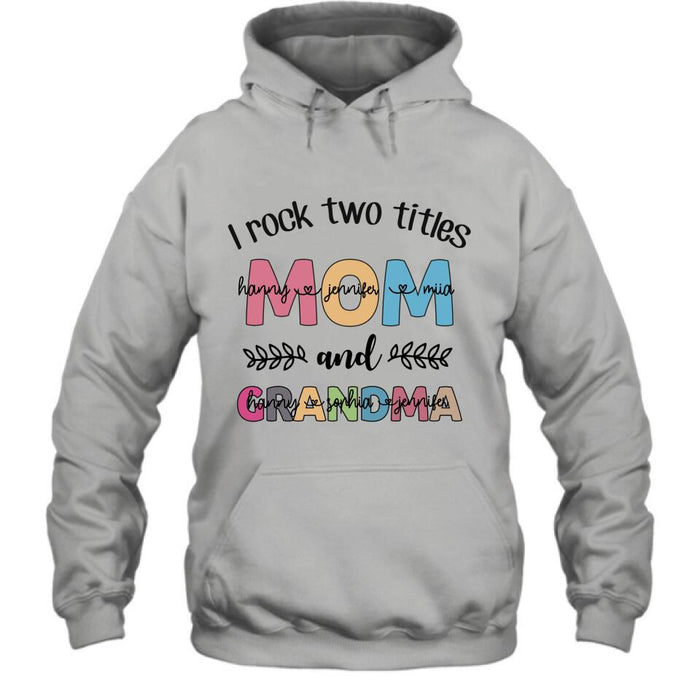 Personalized Mom Grandma T-shirt - Gift For Grandma - I Rock Two Titles Mom And Grandma