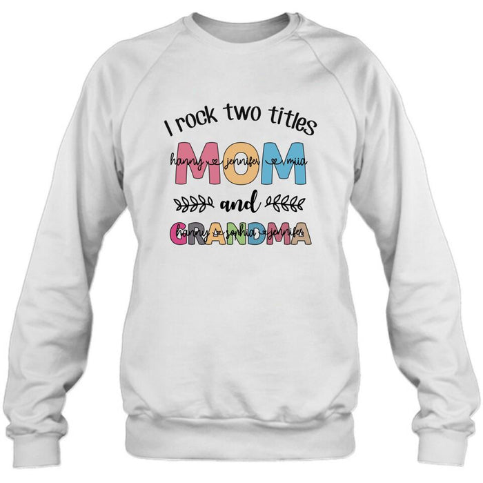 Personalized Mom Grandma T-shirt - Gift For Grandma - I Rock Two Titles Mom And Grandma