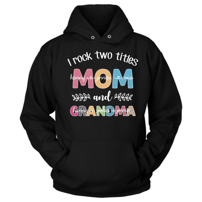 Personalized Mom Grandma T-shirt - Gift For Grandma - I Rock Two Titles Mom And Grandma