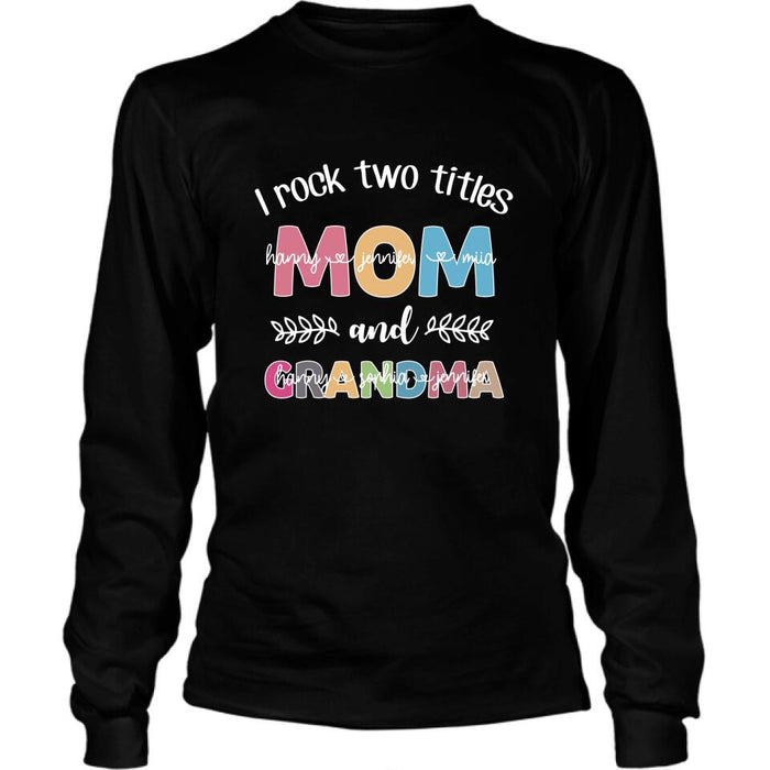 Personalized Mom Grandma T-shirt - Gift For Grandma - I Rock Two Titles Mom And Grandma