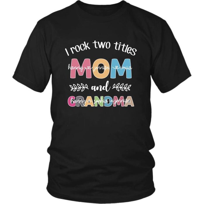 Personalized Mom Grandma T-shirt - Gift For Grandma - I Rock Two Titles Mom And Grandma