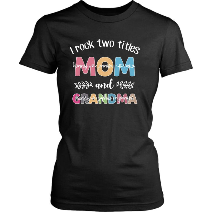 Personalized Mom Grandma T-shirt - Gift For Grandma - I Rock Two Titles Mom And Grandma