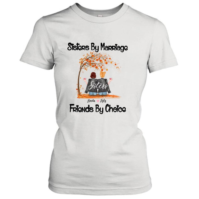 Personalized Sisters In Law T-Shirt/Pullover Hoodie - Sisters By Marriage Friends By Choice - Gift For Sister/Family