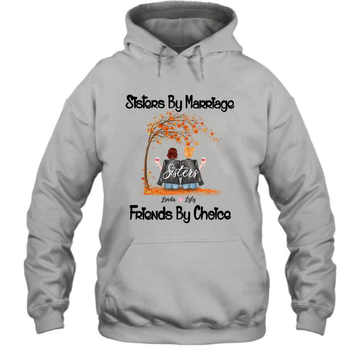 Personalized Sisters In Law T-Shirt/Pullover Hoodie - Sisters By Marriage Friends By Choice - Gift For Sister/Family