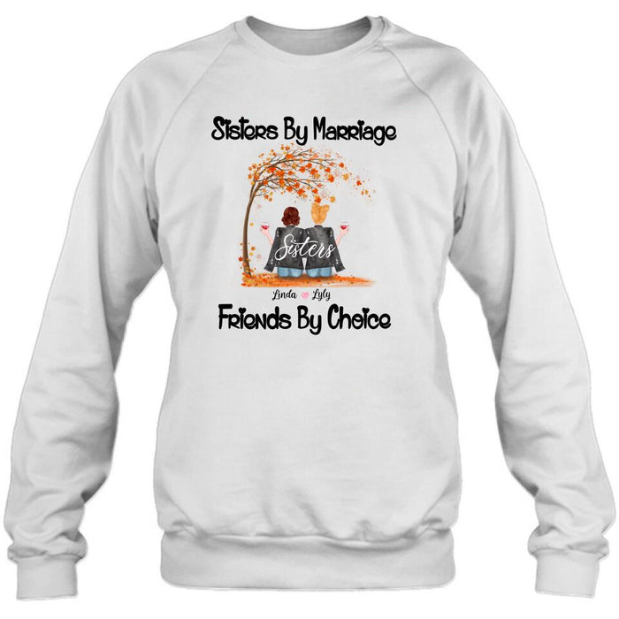 Personalized Sisters In Law T-Shirt/Pullover Hoodie - Sisters By Marriage Friends By Choice - Gift For Sister/Family