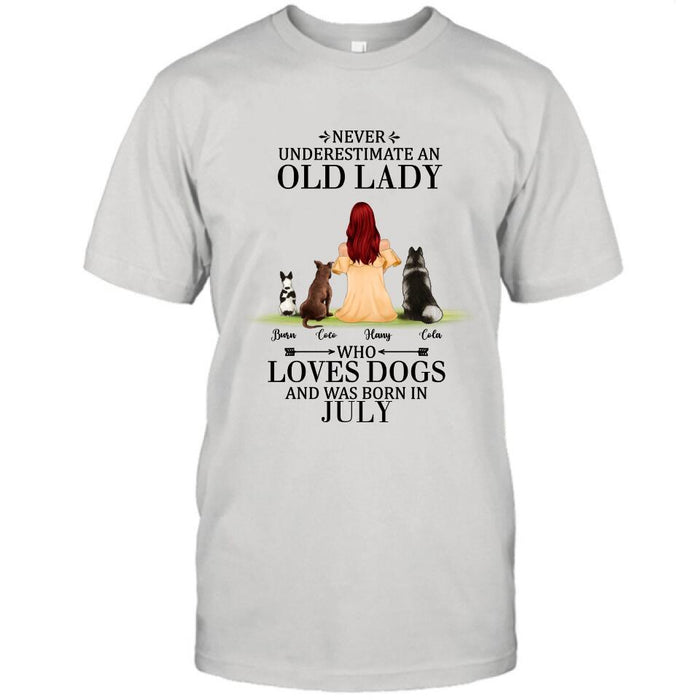 Personalized Old Lady Dog T-Shirt/Pullover Hoodie - Up to 5 Dogs- Best Gift For Dog Lover/Never Underestimate An Old Lady Who Loves Dogs