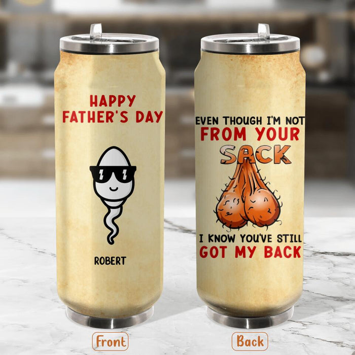 Personalized Stepdad Soda Can Tumbler - Father's Day Gift For Step Father - Even Though I'm Not From Your Sack I Know You've Still Got My Back