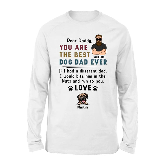 Personalized Best Dog Dad Shirt/Pullover Hoodie - Up to 4 Dogs - Father's Day Gift For Dog Dad - Dear Daddy, You Are The Best Dog Dad Ever